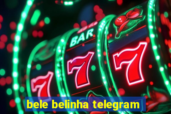 bele belinha telegram